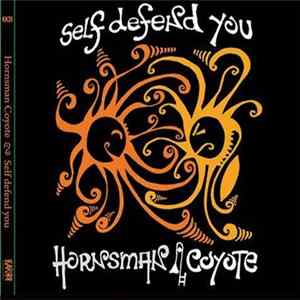 Hornsman Coyote - Self Defend You Album