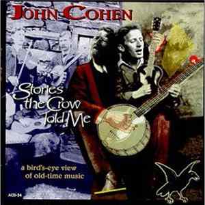 John Cohen - Stories The Crow Told Me Album