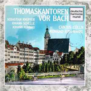 Cantus Cölln / Konrad Junghänel - Thomaskantoren Vor Bach Album