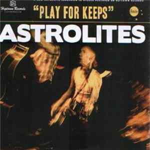 Astrolites - Play For Keeps Album