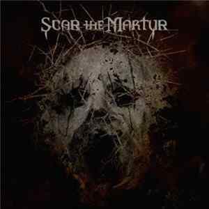 Scar The Martyr - Scar The Martyr Album