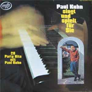 Paul Kuhn - Paul Kuhn Singt Und Spielt Für Sie (28 Party Hits Mit Paul Kuhn) Album