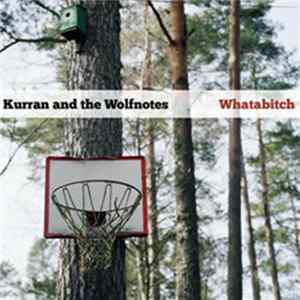 Kurran And The Wolfnotes - Whatabitch Album