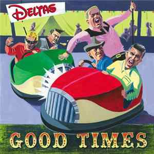 Deltas - Good Times Album