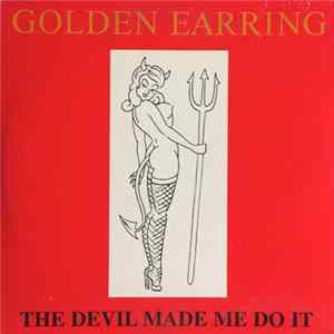Golden Earring - The Devil Made Me Do It Album