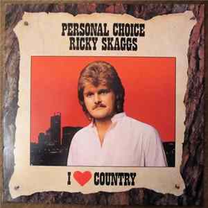Ricky Skaggs - I Love Country - Personal Choice Album