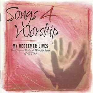 Various - Songs 4 Worship - My Redeemer Lives Album