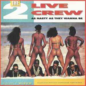 The 2 Live Crew - As Nasty As They Wanna Be Album