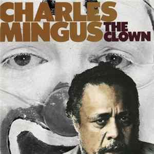 Charles Mingus - The Clown Album