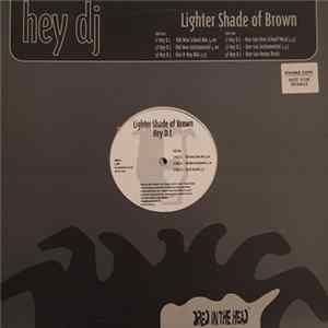 Lighter Shade Of Brown - Hey D.J. Album