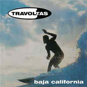 Travoltas - Baja California Album