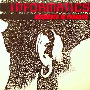 Informatics - Accidents In Paradise Album