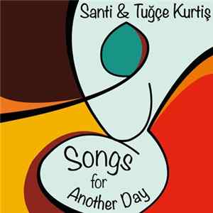 Santi & Tuğçe Kurtiş - Songs For Another Day Album