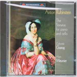 Anton Rubinstein - Gabriele Gorog, Alain Meunier - The Sonatas For Piano & Cello Album