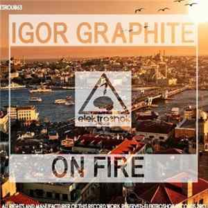 Igor Graphite - On Fire Album