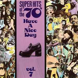 Various - Super Hits Of The '70s - Have A Nice Day, Vol. 7 Album