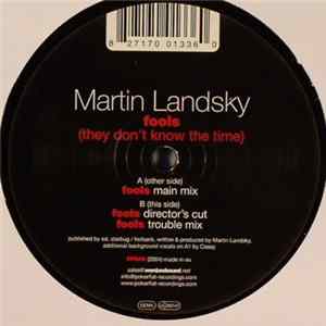 Martin Landsky - Fools (They Don't Know The Time) Album