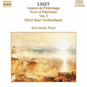 Franz Liszt, Jenö Jandó - Années De Pèlerinage (Years Of Pilgrimage) Vol. 1 Album