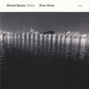 Michel Benita Ethics - River Silver Album