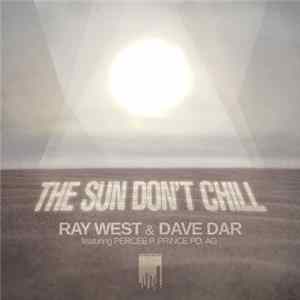 Ray West & Dave Dar - The Sun Don't Chill Album
