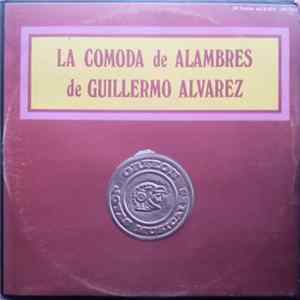 Guillermo Álvarez - (Album De Oro) La Cómoda De Alambres De Guillermo Álvarez Album