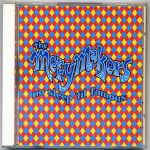 The Merrymakers - No Sleep 'til Famous Album