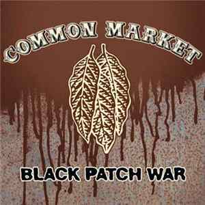Common Market - Black Patch War Album