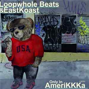 Loopwhole Beats & Eastkoast - Only In AmeriKKKa (10035) Album