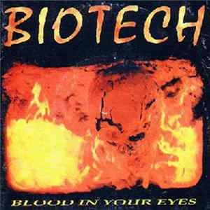 Biotech - Blood In Your Eyes Album