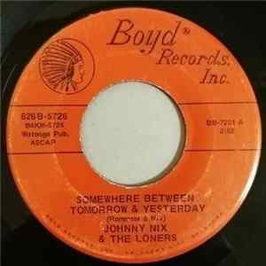Johnny Nix & The Loners - Somewhere Between Tomorrow & Yesterday Album