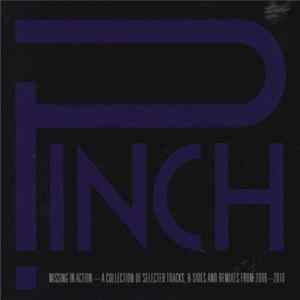 Pinch - Missing In Action - A Collection Of Selected Tracks, B-Sides And Remixes From 2006 - 2010 Album