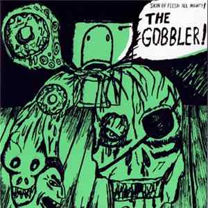Gobbler - Skin Of Flesh All Mighty! Album