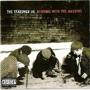 The Takeover UK - Running With The Wasters Album