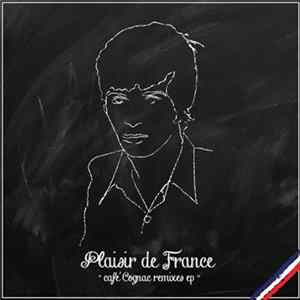 Plaisir De France - Cafe Cognac Remixes EP Album