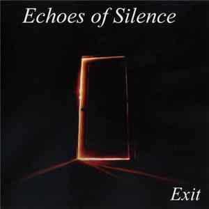 Echoes Of Silence - Exit Album