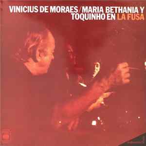 Vinicius De Moraes / Maria Bethania Y Toquinho - En "La Fusa" (Mar Del Plata) Album