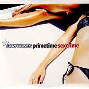 Earphones - Primetime Sexcrime Album
