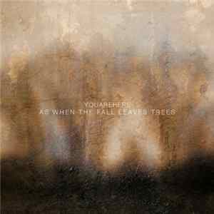 YOUAREHERE - As When The Fall Leaves Trees Album