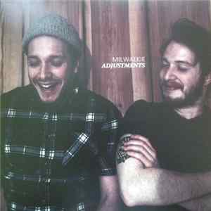 Milwalkie - Adjustments Album