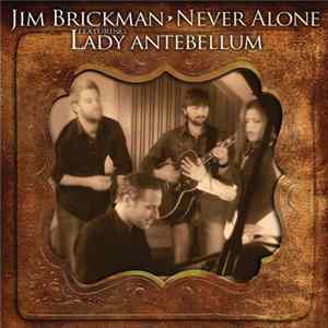 Jim Brickman ,Featuring Lady Antebellum - Never Alone Album