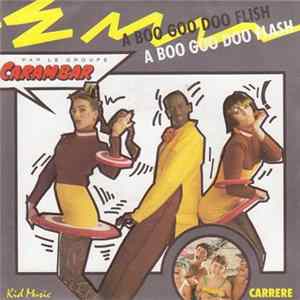 Le Groupe Carambar - A Boo Goo Doo Flish A Boo Goo Doo Flash Album