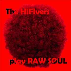 The Hifivers - Play Raw Soul Album