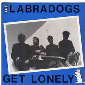 The Labradogs - Get Lonely Album