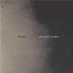 Hmute - Mutable Tension Album
