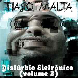 Tiago Malta - Distúrbio Eletrônico (volume 3) Album