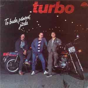 Turbo - To Bude, Pánové, Jízda Album