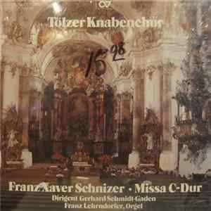 Franz Xaver Schnizer, Tölzer Knabenchor, Franz Lehrndorfer, Gerhard Schmidt-Gaden - Missa C-Dur Album