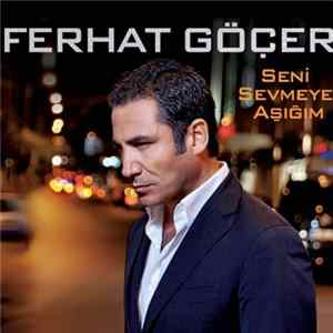 Ferhat Göçer - Seni Sevmeye Aşığım Album