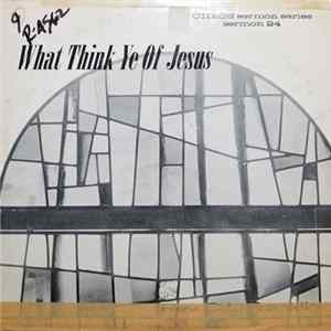 Reverend C.L. Franklin - What Think Ye Of Jesus Album