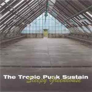The Tropic Punk Sustain - Sleepy Greenhouse Album